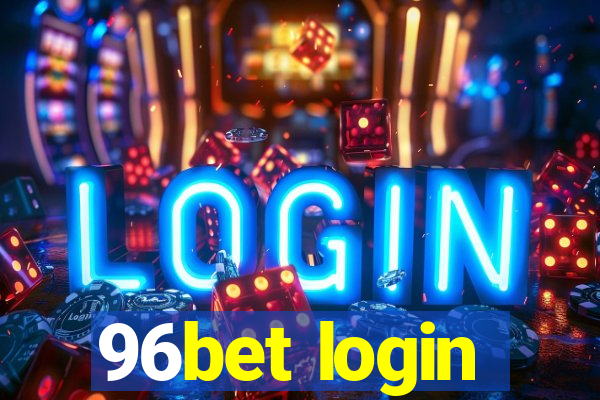 96bet login